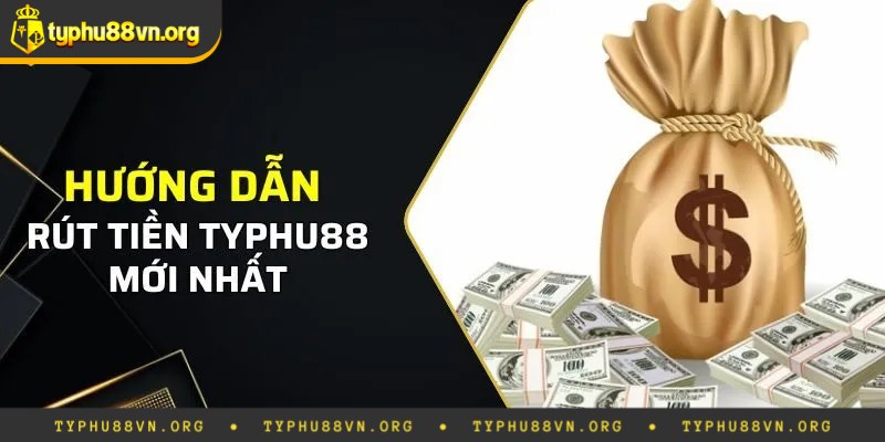 Các điều kiện để thực hiện rút tiền Typhu88