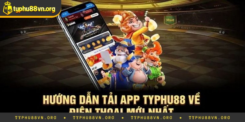 Mách bạn vài lưu ý khi tiến hành tải app Typhu88