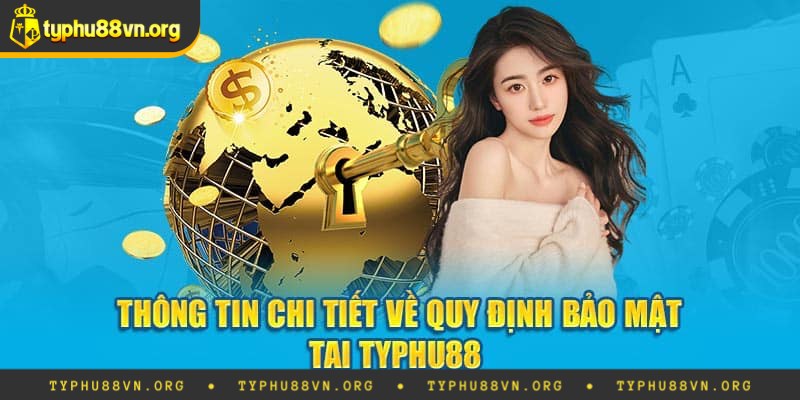 Tổng hợp chính sách bảo mật Typhu88 cho cược thủ