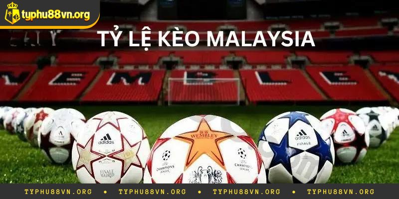 Bí quyết khi chơi kèo Malaysia chuẩn chỉnh