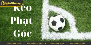 Kèo Phạt Góc Là Gì? Cách Soi Các Kèo Phạt Góc Hiện Nay