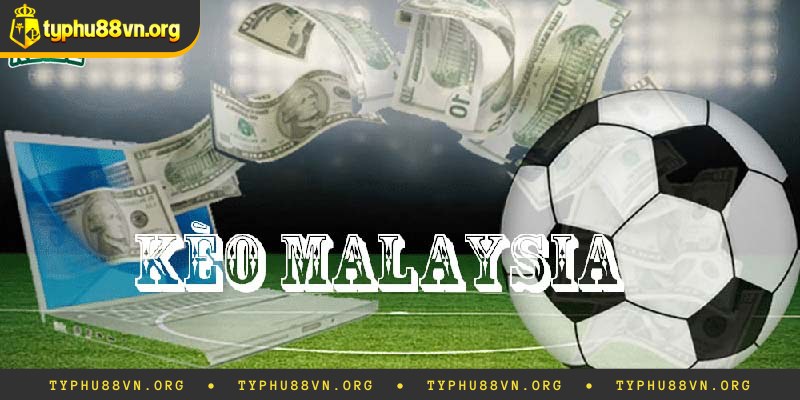 Tỷ Lệ Kèo Malaysia Là Gì? Bí Quyết Vào Kèo Chuẩn Chỉnh