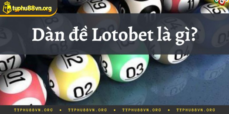 Trả lời về Lotobet là gì?
